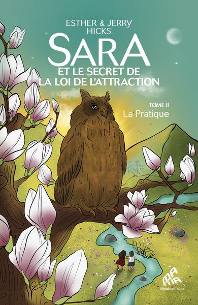 Sara et le secret de la loi de l'attraction Tome 2 : La pratique