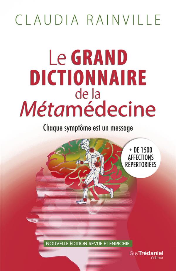 [9782813228710] Le grand dictionnaire de la métamédecine : Chaque symptôme est un message