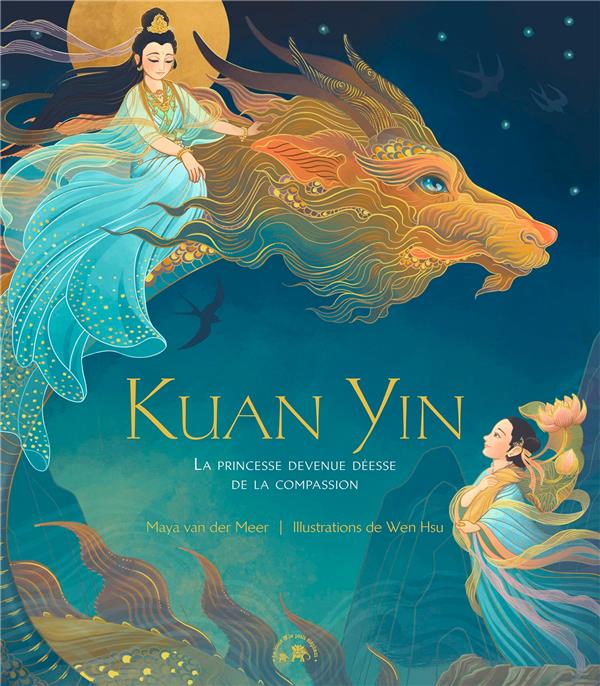 [épuisé] Kuan Yin : La princesse devenue dûˋesse de la compassion