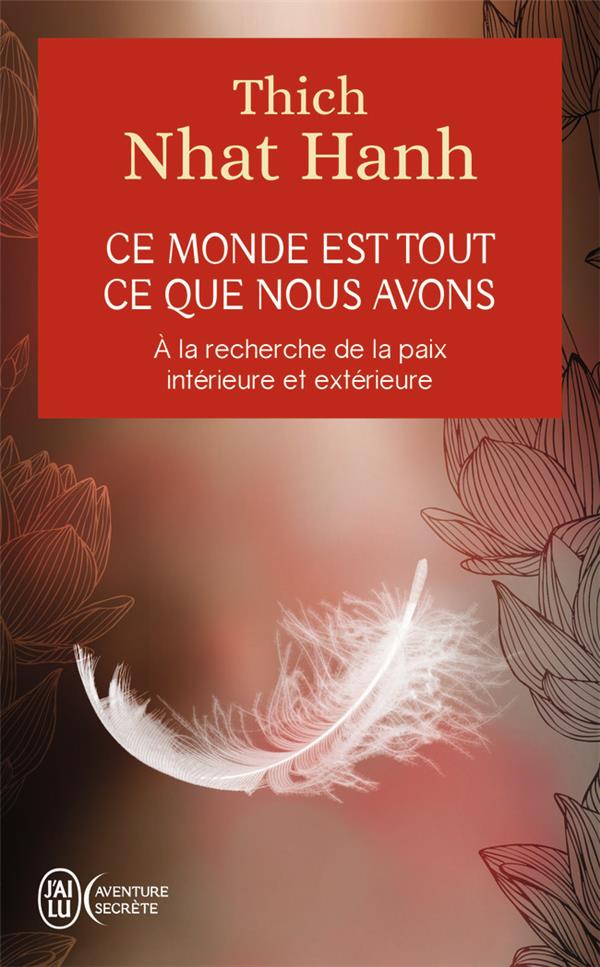 Ce monde est tout ce que nous avons ; à la recherche de la paix intérieure et extérieure