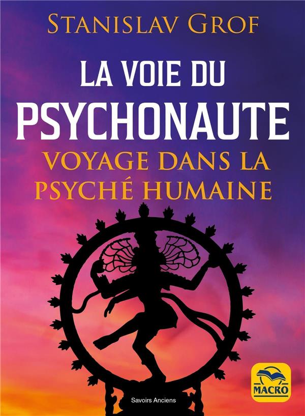 La voie du psychonaute : voyage dans la psyché humaine