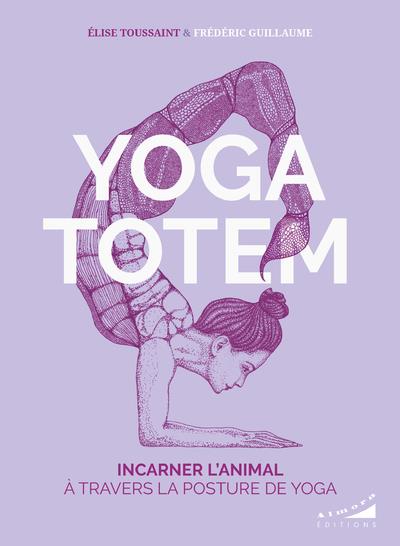 [9782351185940] Yoga totem : incarner l'animal à travers la posture de yoga