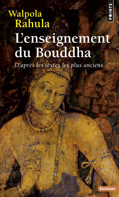 L'enseignement du Bouddha ; d'après les textes les plus anciens