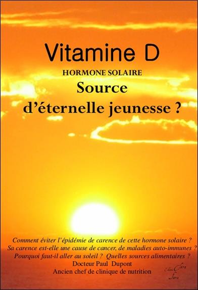 [9782917794111] Vitamine D : Hormone solaire ; Source d'éternelle jeunesse ?