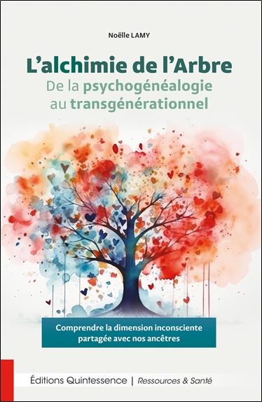 [9782358052863] L'alchimie de l'arbre : De la psychogénealogie au transgénerationnel