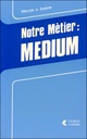 Notre Métier Médium