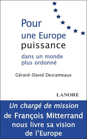 Pour une europe puissance dans un monde plus ordonne  - un charge  de mission de franc ois mitterand