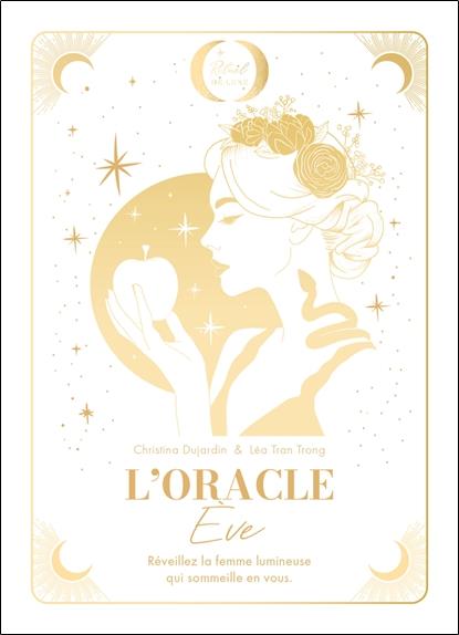 L'oracle Eve : réveillez la femme lumineuse qui sommeille en vous
