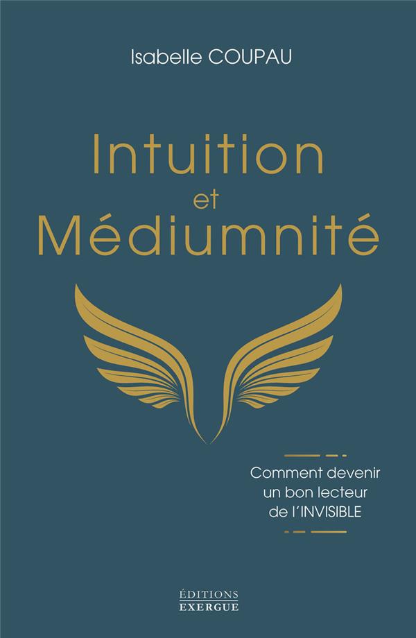 Intuition et médiumnité : Comment devenir un bon lecteur de l'invisible