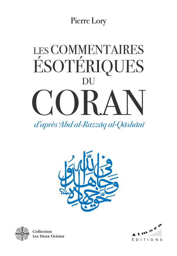 Les commentaires ésotériques du Coran d'après 'Abd al-Razzâq al-Qâshânî