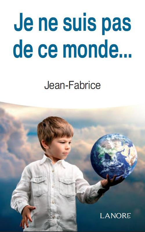 Je ne suis pas de ce monde...