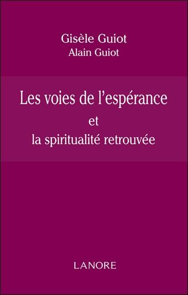 Les voies de l'espérance et la spiritualité retrouvée