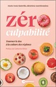 Zéro culpabilité : Tourner le dos à la culture des régimes
