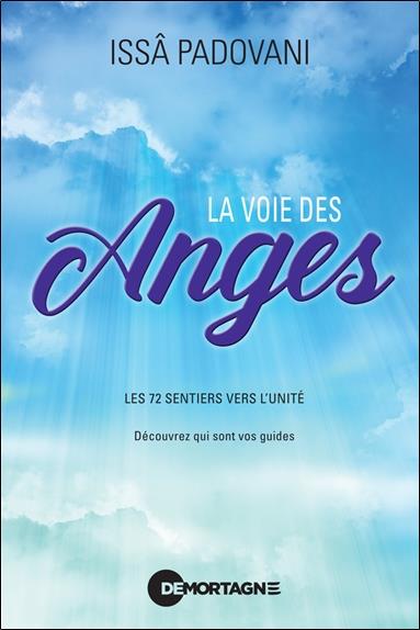 [9782897925130] La voie des anges : Les 72 sentiers vers l'unité ; Découvrez qui sont vos guides