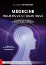 Médecine holistique et quantique : L'approche globale intégrative de la thérapie