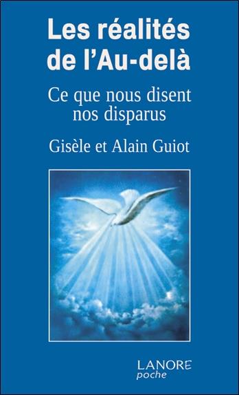 Les réalités de l'au-delà ; ce que nous disent nos disparus