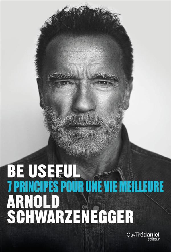 Be useful - 7 principes pour une vie meilleure