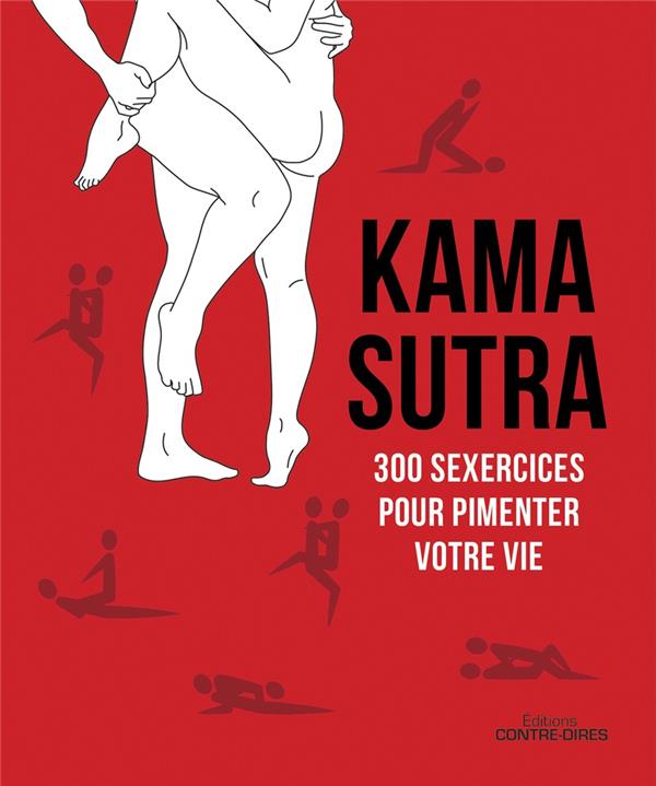 Kama Sutra : 300 sexercices pour pimenter votre vie