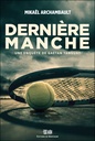 Derniere manche - une enquete de gaetan tanguay