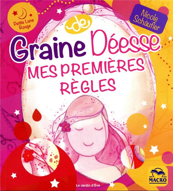 Graine de déesse : mes premières règles : petite lune rouge