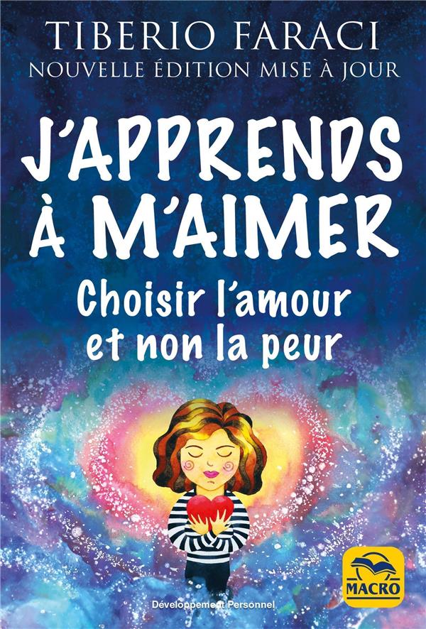 J'apprends à m'aimer : Choisir l'amour et non la peur