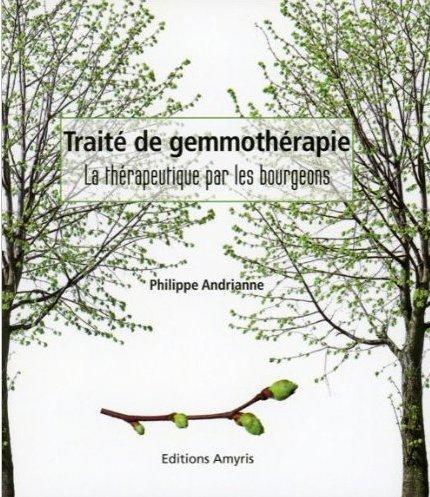 Traite de gemmothérapie ; la thérapeutique par les bourgeons