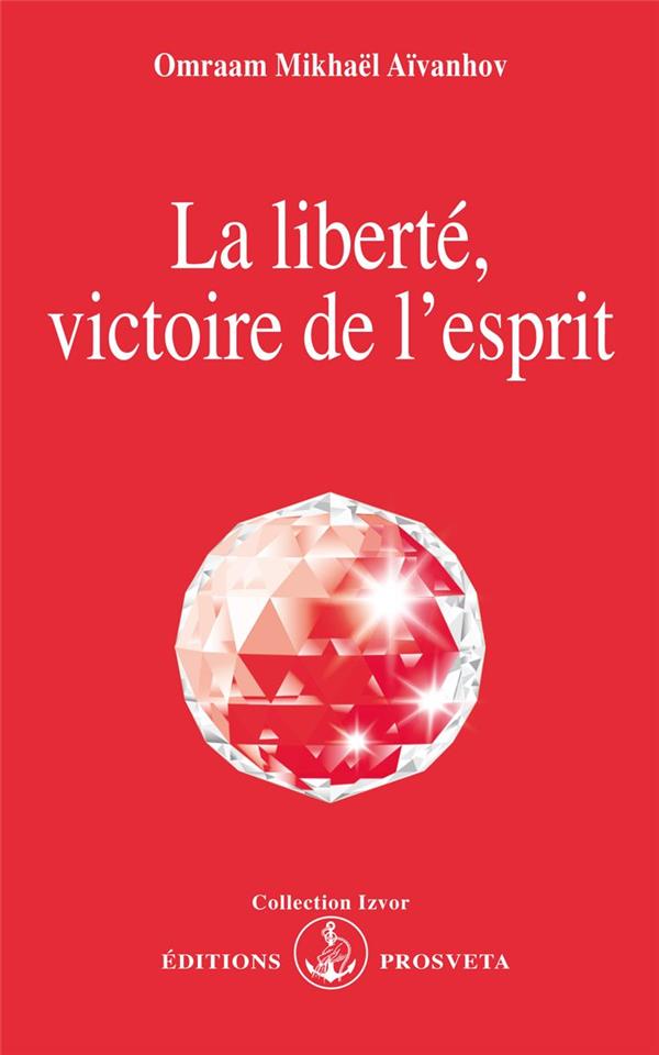 La liberté, victoire de l'esprit