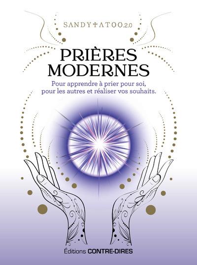 Prières modernes pour apprendre à prier pour soi, pour les autres et réaliser vos souhaits