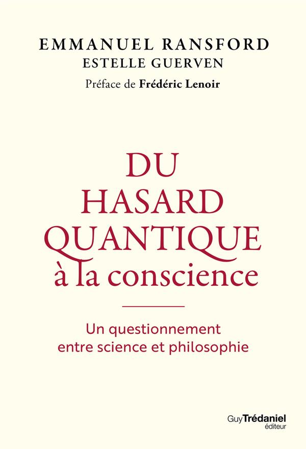 Du hasard quantique à la conscience : Un voyage philosophique