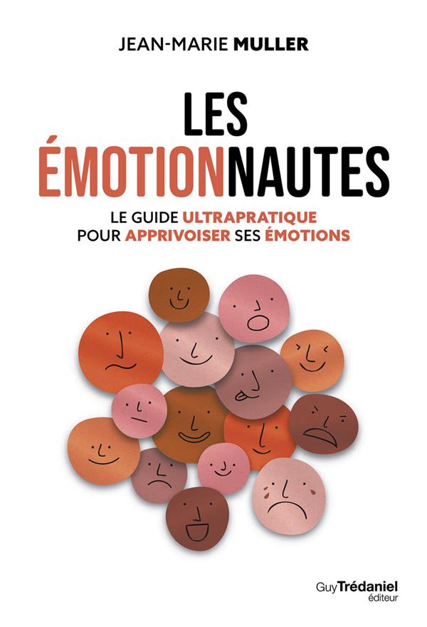Les émotionnautes : Le guide ultrapratique pour apprivoiser ses émotions