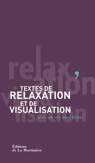 Textes de relaxation et de visualisation ; pour une vie sans stress