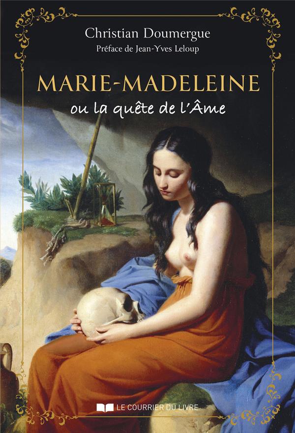 Marie-Madeleine ou la quête de l'âme                     (Préface de Jean-Yves Leloup)