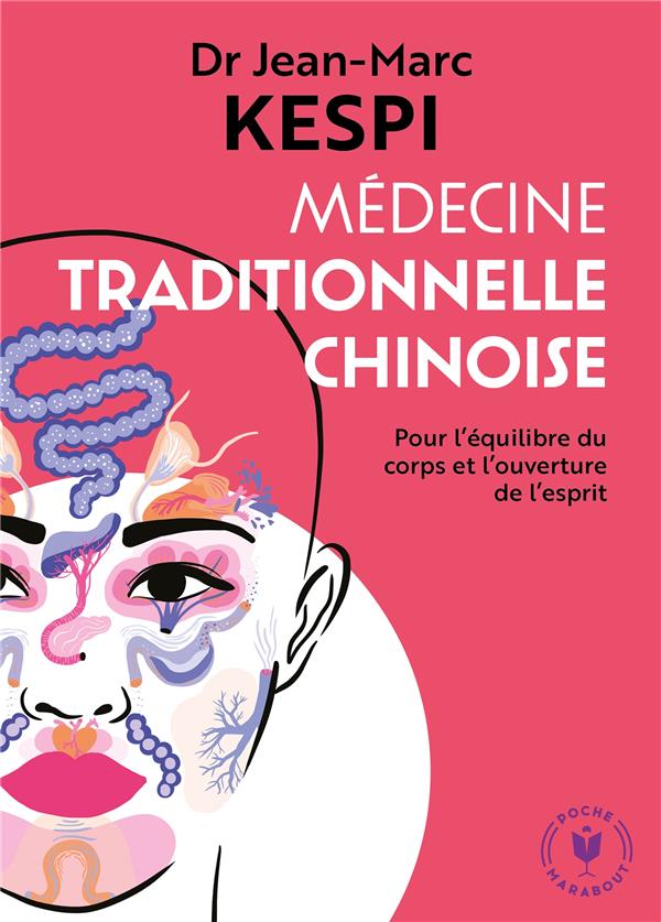 Médecine traditionnelle chinoise ; pour l'équilibre du corps et l'ouverture de l'esprit