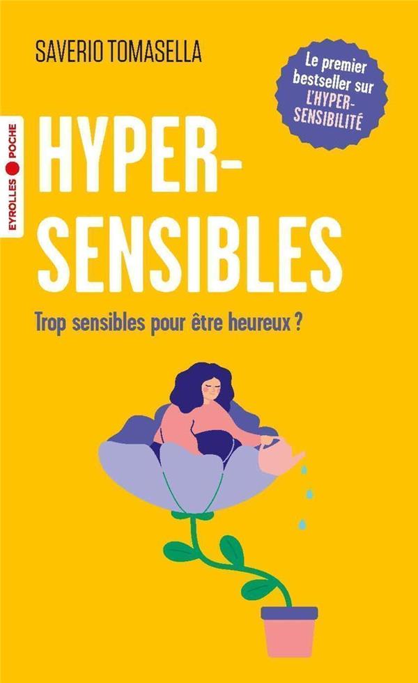 [9782416006845] Hypersensibles : trop sensibles pour être heureux ?