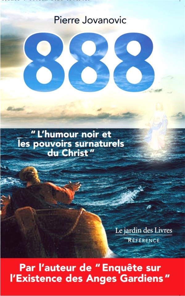 888 : "L'humour noir et les pouvoirs surnaturels du Christ"