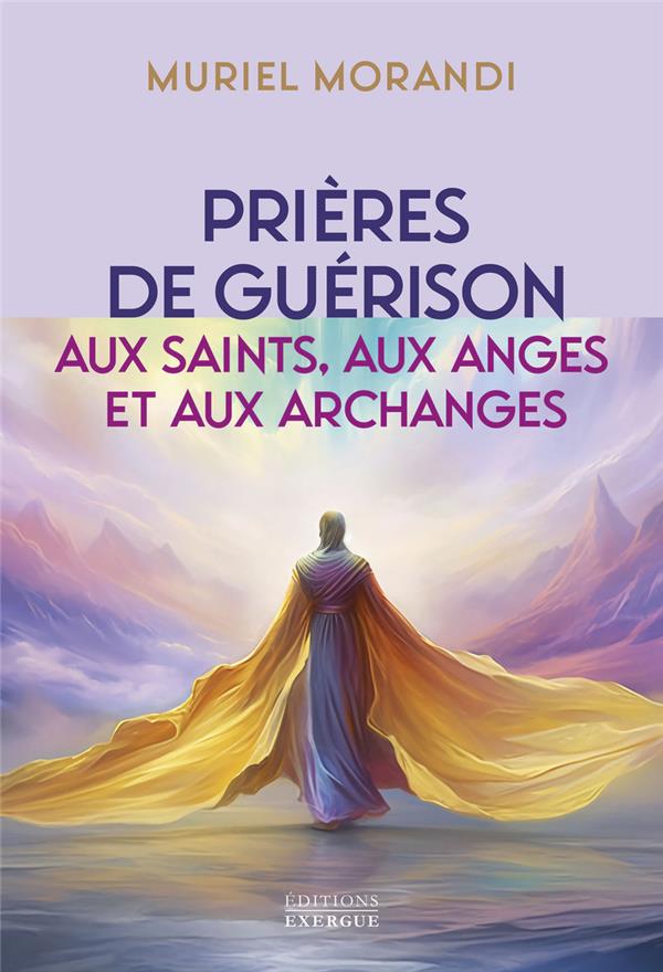 Prières de guérison aux saints, aux anges et aux archanges