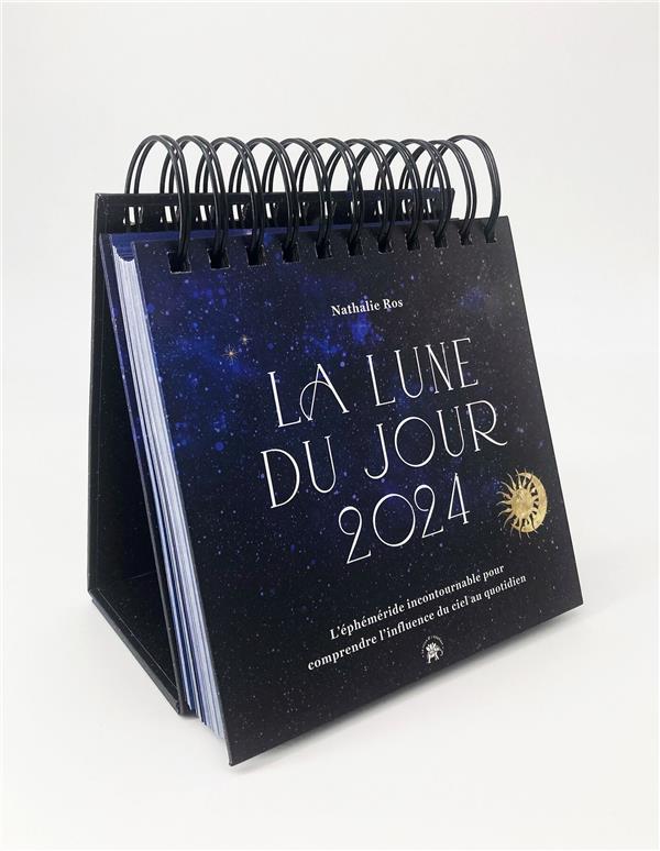 [épuisé] La lune du jour : l'éphéméride incontournable pour comprendre l'influence du ciel au quotidien (édition 2024)