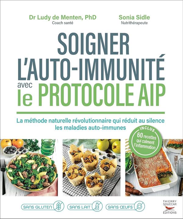 Soigner l'auto-immunité avec le protocole AIP : La méthode naturelle révolutionnaire qui réduit au silence les maladies auto-immunes