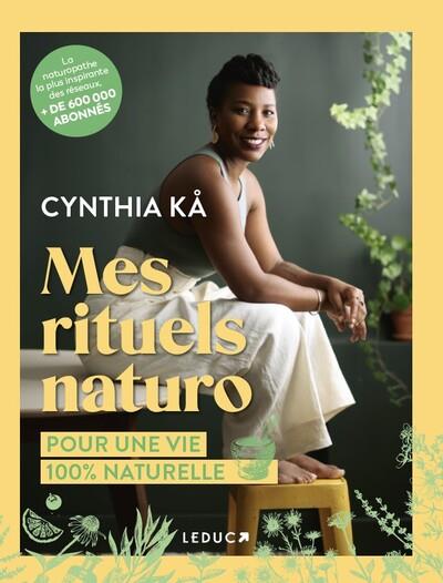 Mes rituels naturo : Pour une vie 100% naturelle