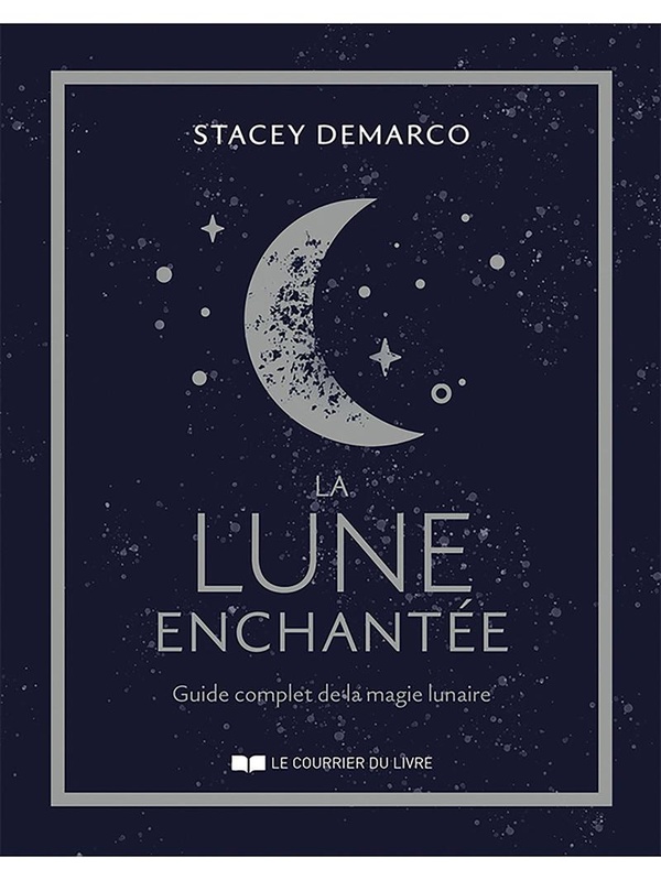 [9782702928301] La Lune enchantée : Guide complet de la magie lunaire