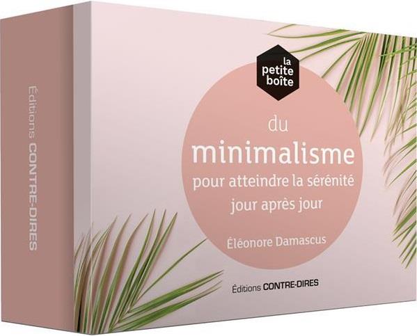 La petite boîte du minimalisme pour atteindre la sérénité jour après jour - Avec 67 cartes