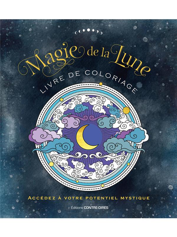Magie de la lune. Accédez à votre potentiel mystique - Livre de coloriage