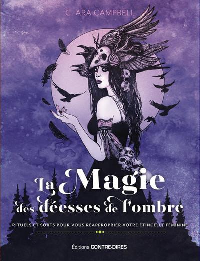 [9782849336618] La magie des déesses de l'ombre - Rituels et sorts pour vous réapproprier votre étincelle féminine
