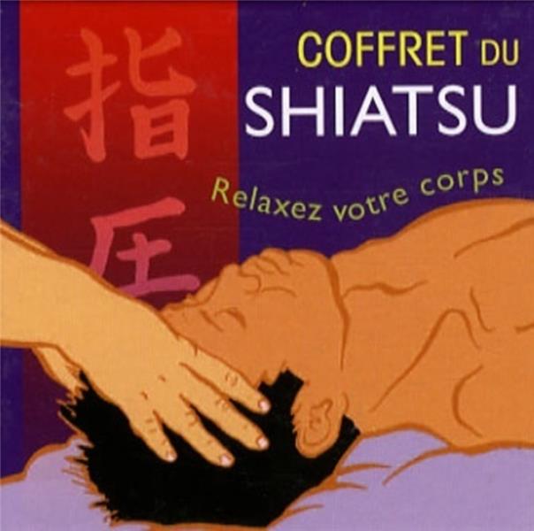 [9782849330920] Coffret du shiatsu - Découvrez le pouvoir du toucher