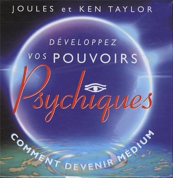 Développez vos pouvoirs psychiques - Comment devenir médium