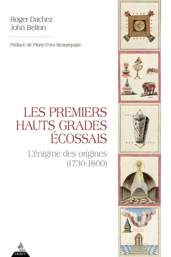 Les premiers Hauts grades Ecossais - L'énigme des origines (1730-1800)