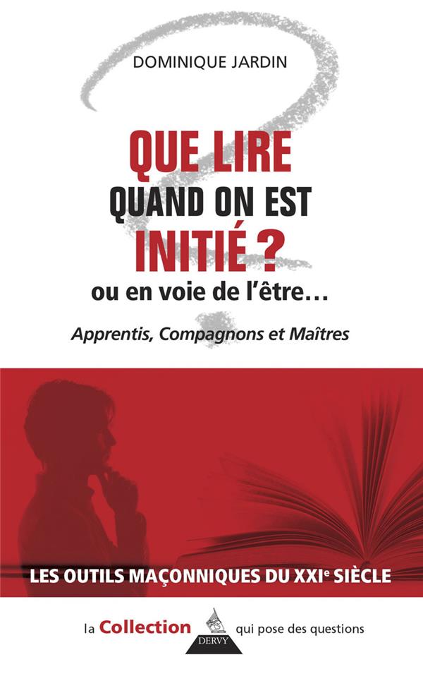 Que lire quand on est initié ? Ou en voie de l'être... - Apprentis, compagnons et maître