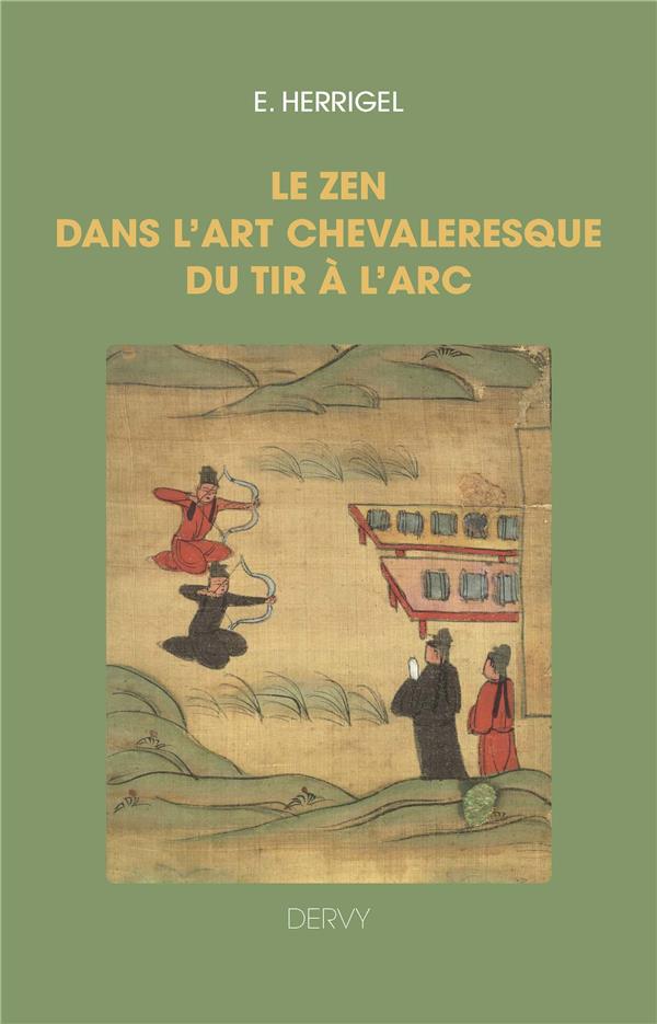 [9791024201825] Le zen dans l'art chevaleresque du tir à l'arc