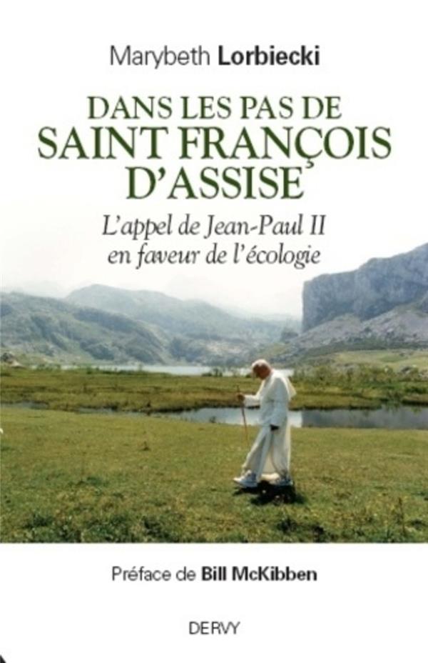 [9791024200439] Dans les pas de saint François d'Assise - L'appel de Jean-Paul II en faveur de l'écologie