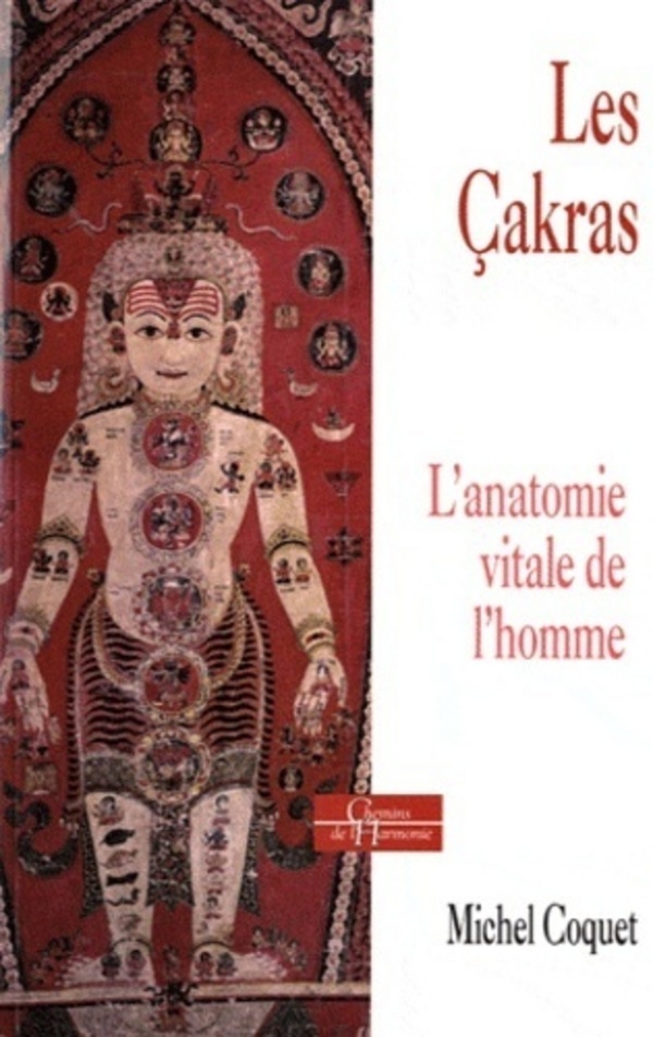[9782844549181] Les Cakras - L'anatomie vitale de l'homme
